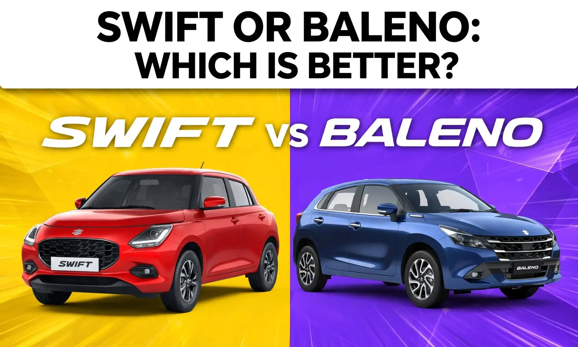 Swift vs Baleno: Which Is Better for You?