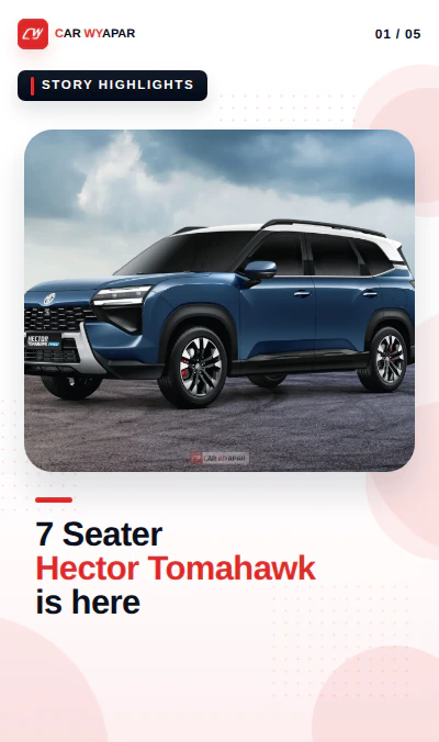 7 Seater Hector Tomahawk is here