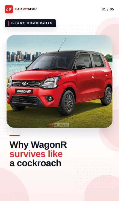 Why WagonR survives like a cockroach